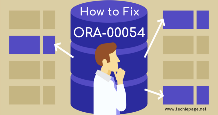 How to Fix | ORA-00054: Resource busy error